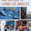 Food, Health, And Culture In Latino Los Angeles Cookbook