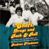Chefs, Drugs And Rock And Roll