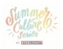 Summer Culture Series
